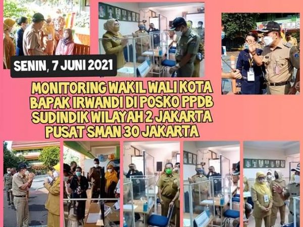 Monitoring Wakil Walikota Jakarta Pusat di Posko PPDB Sudindik Wilayah II Jakarta Pusat - SMAN 30 Jakarta